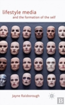 Bertrand.pt - Lifestyle Media And The Formation Of The Self