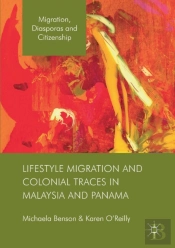 Lifestyle Migration And Colonial Traces In Malaysia And Panama