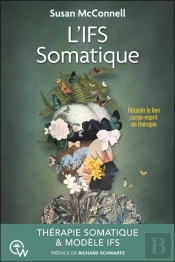 L'Ifs Somatique : Rétablir Le Lien Corps-Esprit En Thérapie
