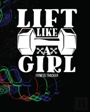 Lift Like A Girl Fitness Tracker