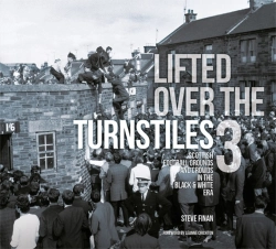 Bertrand.pt - Lifted Over The Turnstiles Vol. 3: Scottish Football Grounds And Crowds In The Black & White Era