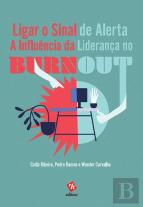 Ligar o Sinal de Alerta - A Influência da Liderança no Burnout