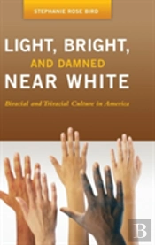 Light, Bright, And Damned Near White