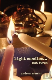 Light Candles...Not Fires