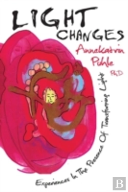 Bertrand.pt - Light Changes: Experiences In The Presence Of Transforming Light