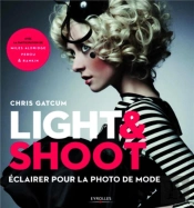 Light & Shoot ; Éclairer Pour La Photo De Mode