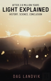 Light Explained: History, Science, Concl