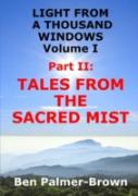 Light From A Thousand Windows Volume I Part Ii: Tales From The Sacred Mist