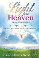 Light From Heaven Daily Devotional Including Teaching & Learning Christ'S Character