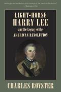 Light-Horse Harry Lee And The Legacy Of The American Revolution