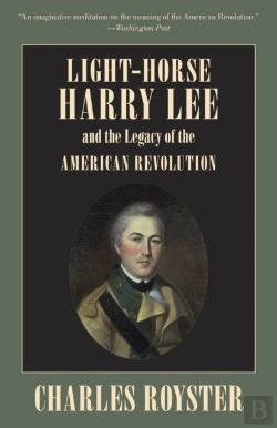 Bertrand.pt - Light-Horse Harry Lee And The Legacy Of The American Revolution