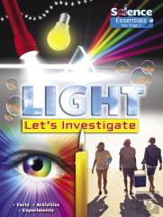 Light: Let'S Investigate Facts, Activities, Experiments
