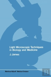 Light Microscopic Techniques In Biology And Medicine