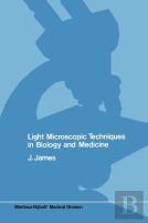 Light Microscopic Techniques In Biology And Medicine