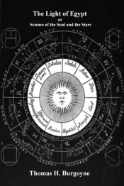 Light Of Egypt: Volume Two, The Science Of The Soul And The Stars
