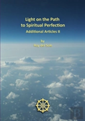 Light On The Path To Spiritual Perfection - Additional Articles Ii