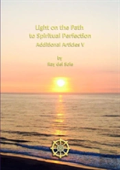 Light On The Path To Spiritual Perfection - Additional Articles V
