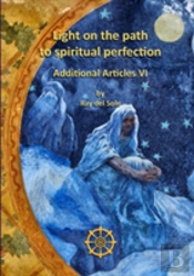 Light On The Path To Spiritual Perfection - Additional Articles Vi