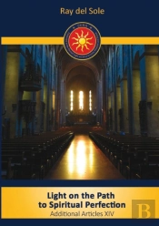 Light On The Path To Spiritual Perfection - Additional Articles Xiv