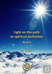 Light On The Path To Spiritual Perfection - Book Ii