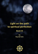 Light On The Path To Spiritual Perfection - Book Iii