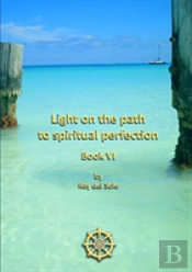 Light On The Path To Spiritual Perfection - Book Vi
