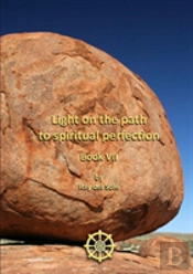 Light On The Path To Spiritual Perfection - Book Vii