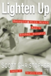 Lighten Up: Managing With Mirth Ain'T Rocket Surgery