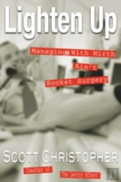 Bertrand.pt - Lighten Up: Managing With Mirth Ain'T Rocket Surgery