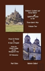 Lightfoot Guide To The Three Saint'S Way - Mont St Michel To Saint Jean D'Angely
