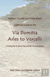 Lightfoot Guide To The Via Domitia - Arles To Vercelli