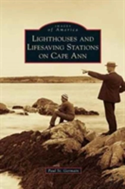 Bertrand.pt - Lighthouses And Lifesaving Stations On Cape Ann