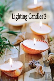 Lighting Candles 2 : Another 31 Day Devotional To Inspire A Closer Relationship With God