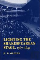 Lighting The Shakespearean Stage, 1567-1642