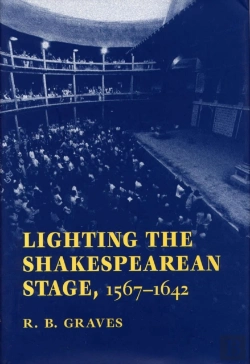 Bertrand.pt - Lighting The Shakespearean Stage, 1567-1642