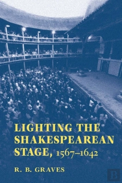 Bertrand.pt - Lighting The Shakespearean Stage, 1567-1642