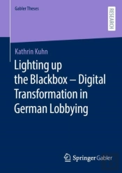 Lighting Up The Blackbox - Digital Transformation In German Lobbying