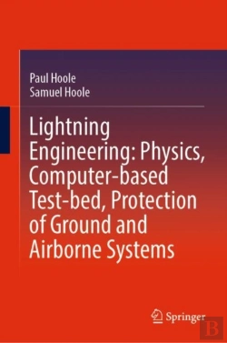Bertrand.pt - Lightning Engineering: Physics, Computer-Based Test-Bed, Protection Of Ground And Airborne Systems