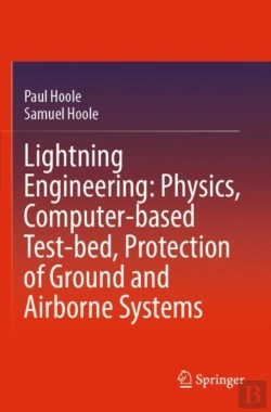 Bertrand.pt - Lightning Engineering: Physics, Computer-Based Test-Bed, Protection Of Ground And Airborne Systems