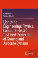 Lightning Engineering: Physics, Computer-Based Test-Bed, Protection Of Ground And Airborne Systems