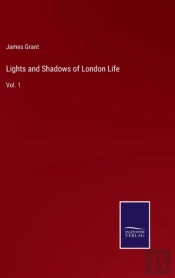 Lights And Shadows Of London Life