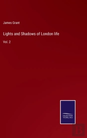 Lights And Shadows Of London Life