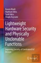 Lightweight Hardware Security And Physically Unclonable Functions