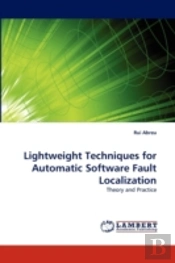 Lightweight Techniques For Automatic Software Fault Localization