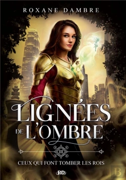 Bertrand.pt - Lignées De L'Ombre Tome 3 : Ceux Qui Font Tomber Les Rois