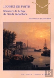 Lignes De Fuite ; Littérature De Voyage Du Monde Anglophone