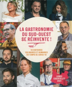 Bertrand.pt - Lignes Essentielles 2021 : La Gastronomie Du Sud-Ouest Se Réinvente ! 10 Histoires Culinaires Et Humaines En Temps De Covid-19