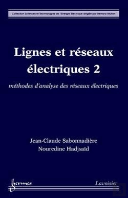 Bertrand.pt - Lignes Et Réseaux Électriques T.2 ; Méthodes D'Analyse Des Réseaux Électriques
