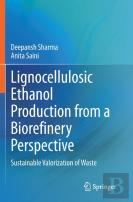 Lignocellulosic Ethanol Production From A Biorefinery Perspective