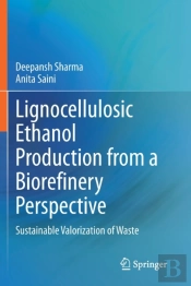 Lignocellulosic Ethanol Production From A Biorefinery Perspective